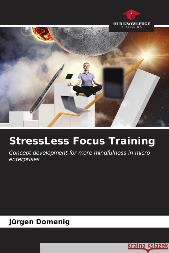 StressLess Focus Training Domenig, Jürgen 9786206548294 Our Knowledge Publishing