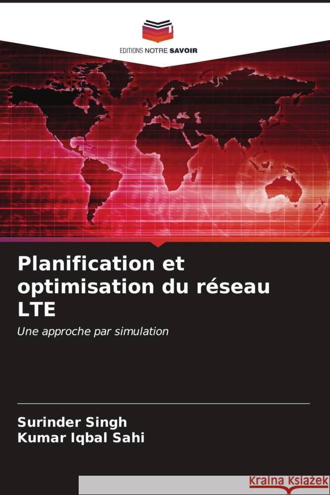 Planification et optimisation du réseau LTE Singh, Surinder, Sahi, Kumar Iqbal 9786206548751