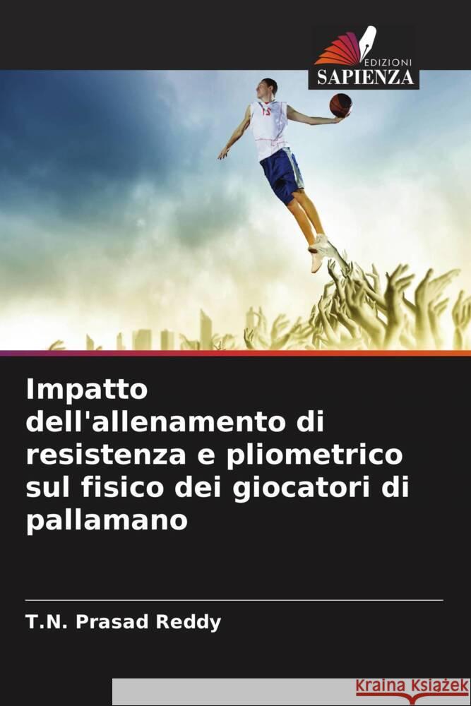 Impatto dell'allenamento di resistenza e pliometrico sul fisico dei giocatori di pallamano Prasad Reddy, T.N. 9786206548829