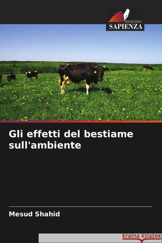 Gli effetti del bestiame sull'ambiente Shahid, Mesud 9786206548980