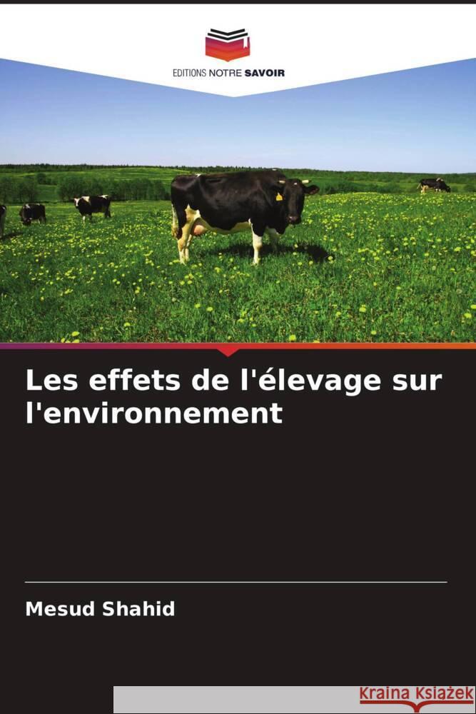 Les effets de l'élevage sur l'environnement Shahid, Mesud 9786206548997