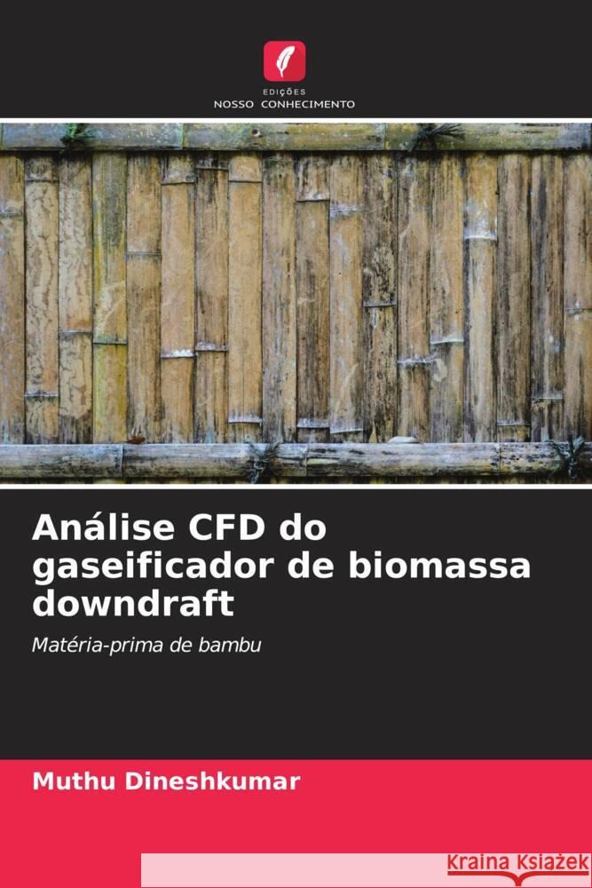 Análise CFD do gaseificador de biomassa downdraft Dineshkumar, Muthu 9786206549505