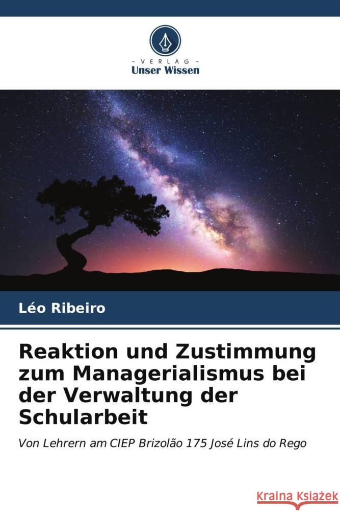 Reaktion und Zustimmung zum Managerialismus bei der Verwaltung der Schularbeit Ribeiro, Léo 9786206550402