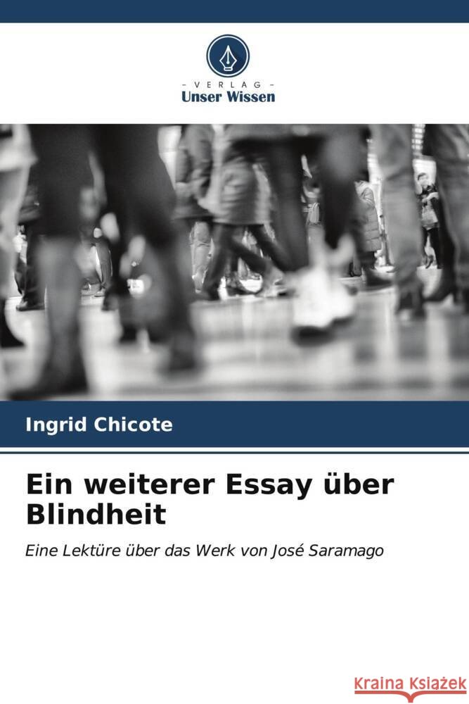 Ein weiterer Essay über Blindheit Chicote, Ingrid 9786206550471