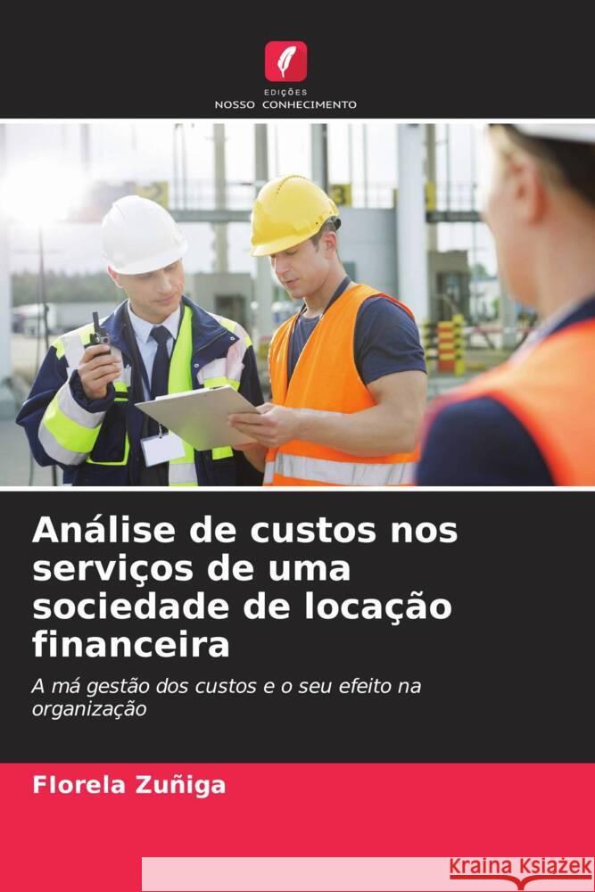 Análise de custos nos serviços de uma sociedade de locação financeira Zuñiga, FIorela 9786206550570