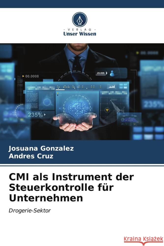 CMI als Instrument der Steuerkontrolle für Unternehmen Gonzalez, Josuana, Cruz, Andres 9786206550716