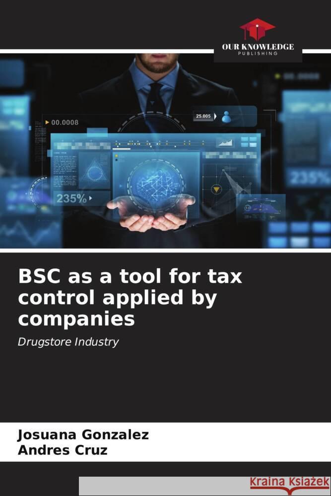 BSC as a tool for tax control applied by companies Gonzalez, Josuana, Cruz, Andres 9786206550730