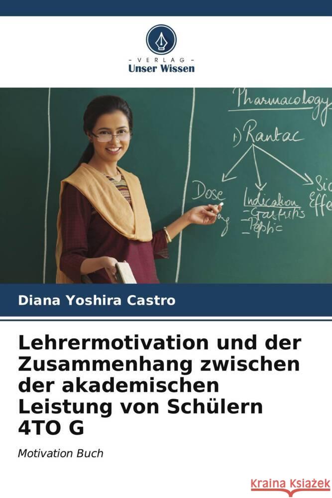 Lehrermotivation und der Zusammenhang zwischen der akademischen Leistung von Schülern 4TO G Castro, Diana Yoshira 9786206550839