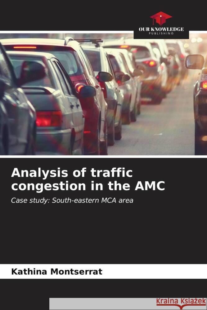 Analysis of traffic congestion in the AMC Montserrat, Kathina 9786206550952 Our Knowledge Publishing