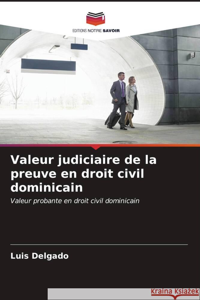 Valeur judiciaire de la preuve en droit civil dominicain Delgado, Luis 9786206551911