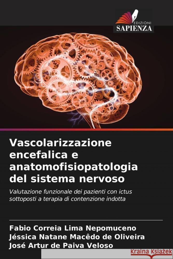 Vascolarizzazione encefalica e anatomofisiopatologia del sistema nervoso Correia Lima Nepomuceno, Fabio, Oliveira, Jéssica Natane Macêdo de, Veloso, José Artur de Paiva 9786206552123