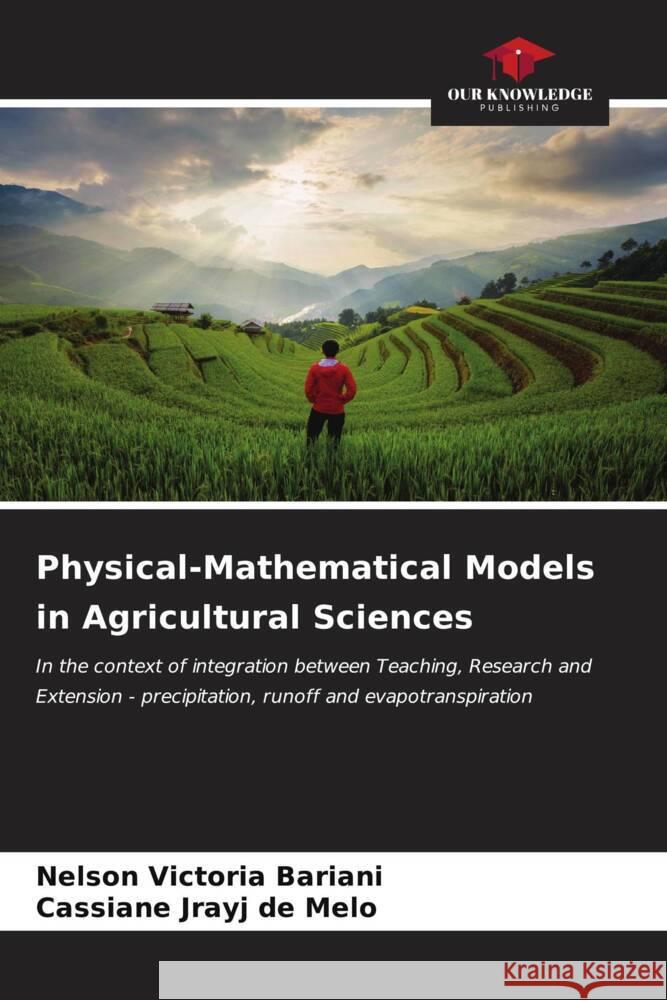 Physical-Mathematical Models in Agricultural Sciences Bariani, Nelson  Victoria, Melo, Cassiane Jrayj De 9786206552567