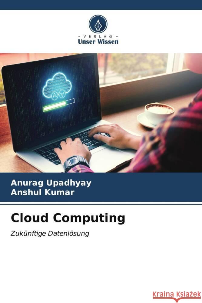 Cloud Computing Upadhyay, Anurag, Kumar, Anshul 9786206552796