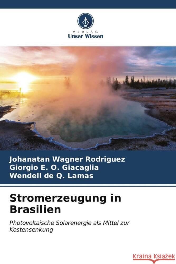 Stromerzeugung in Brasilien Rodriguez, Johanatan Wagner, Giacaglia, Giorgio E. O., Lamas, Wendell de Q. 9786206553779