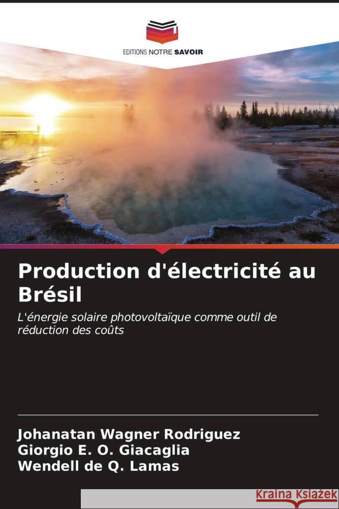 Production d'électricité au Brésil Rodriguez, Johanatan Wagner, Giacaglia, Giorgio E. O., Lamas, Wendell de Q. 9786206553809