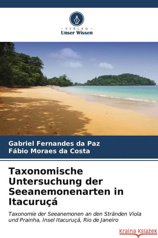 Taxonomische Untersuchung der Seeanemonenarten in Itacuruçá Fernandes da Paz, Gabriel, da Costa, Fábio Moraes 9786206553939