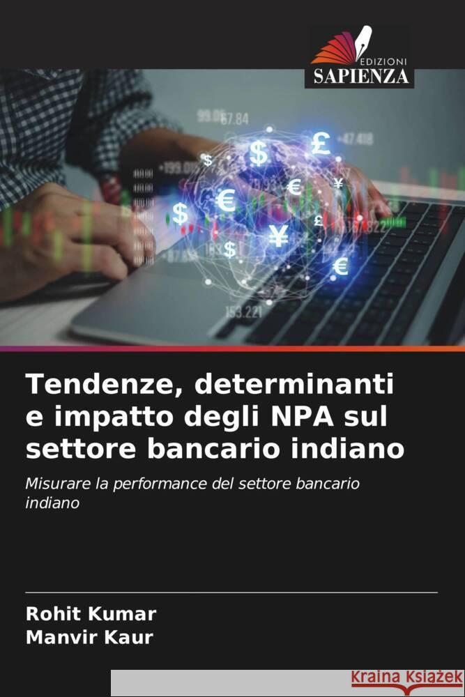 Tendenze, determinanti e impatto degli NPA sul settore bancario indiano Kumar, Rohit, Kaur, Manvir 9786206554752 Edizioni Sapienza