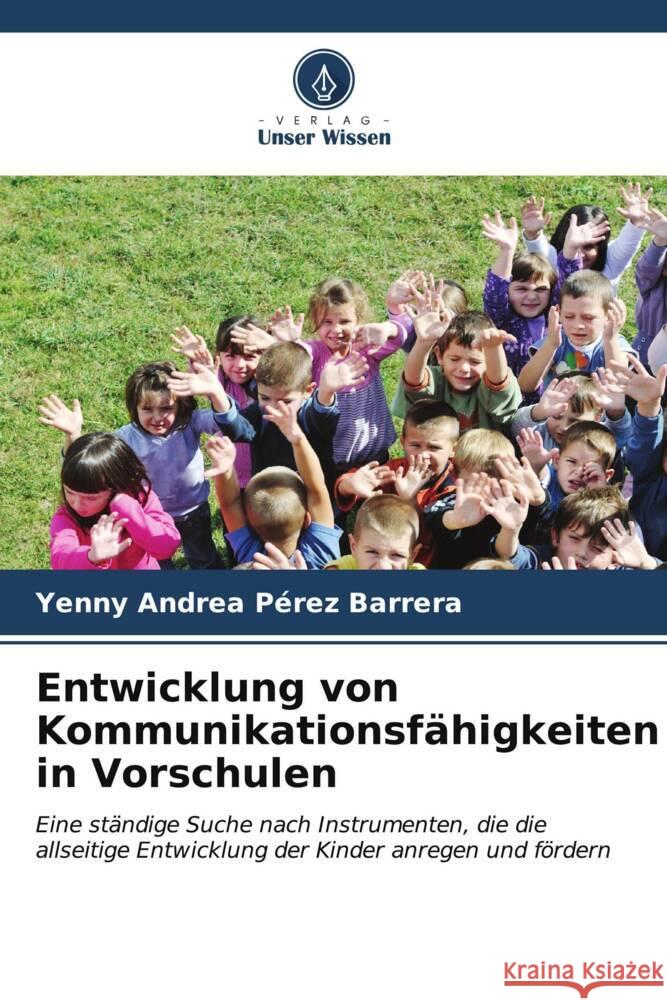 Entwicklung von Kommunikationsfähigkeiten in Vorschulen Pérez Barrera, Yenny Andrea 9786206555155