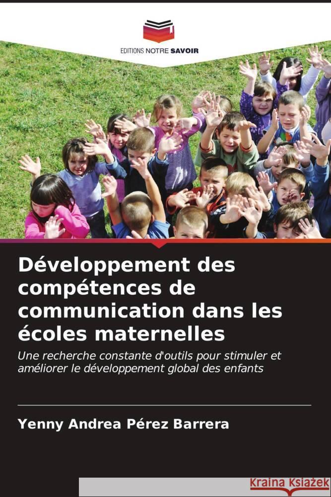 Développement des compétences de communication dans les écoles maternelles Pérez Barrera, Yenny Andrea 9786206555162