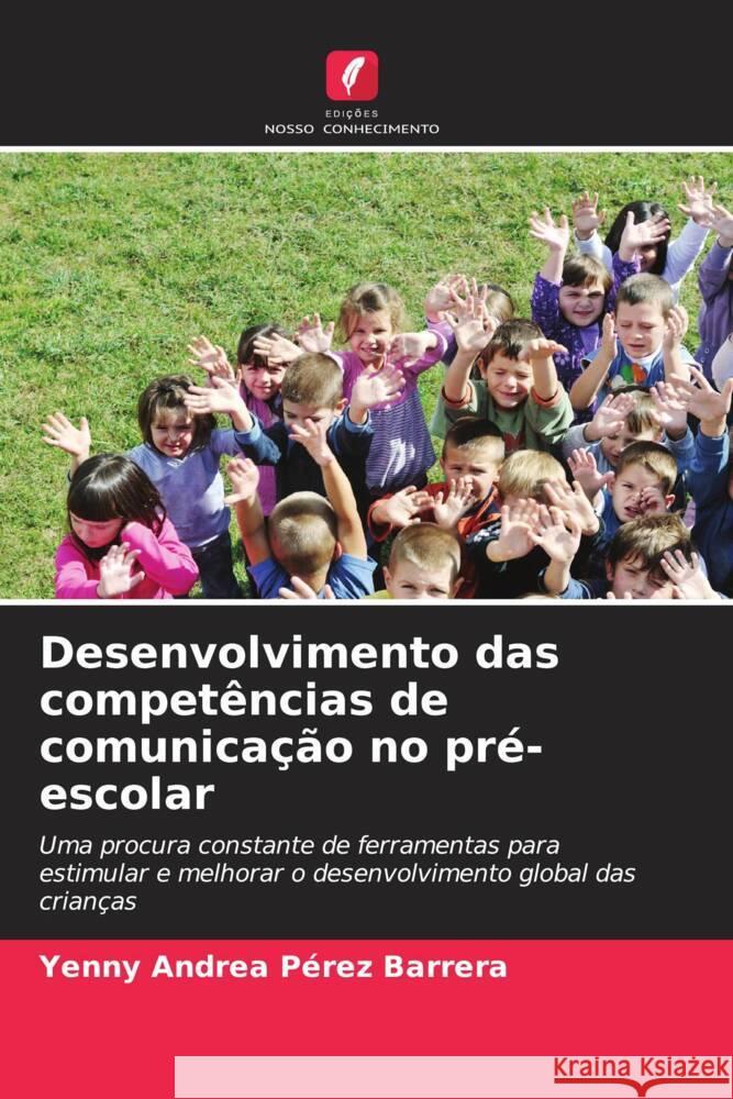 Desenvolvimento das competências de comunicação no pré-escolar Pérez Barrera, Yenny Andrea 9786206555193