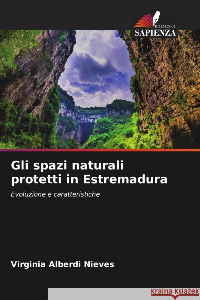 Gli spazi naturali protetti in Estremadura Alberdi Nieves, Virginia 9786206555919 Edizioni Sapienza