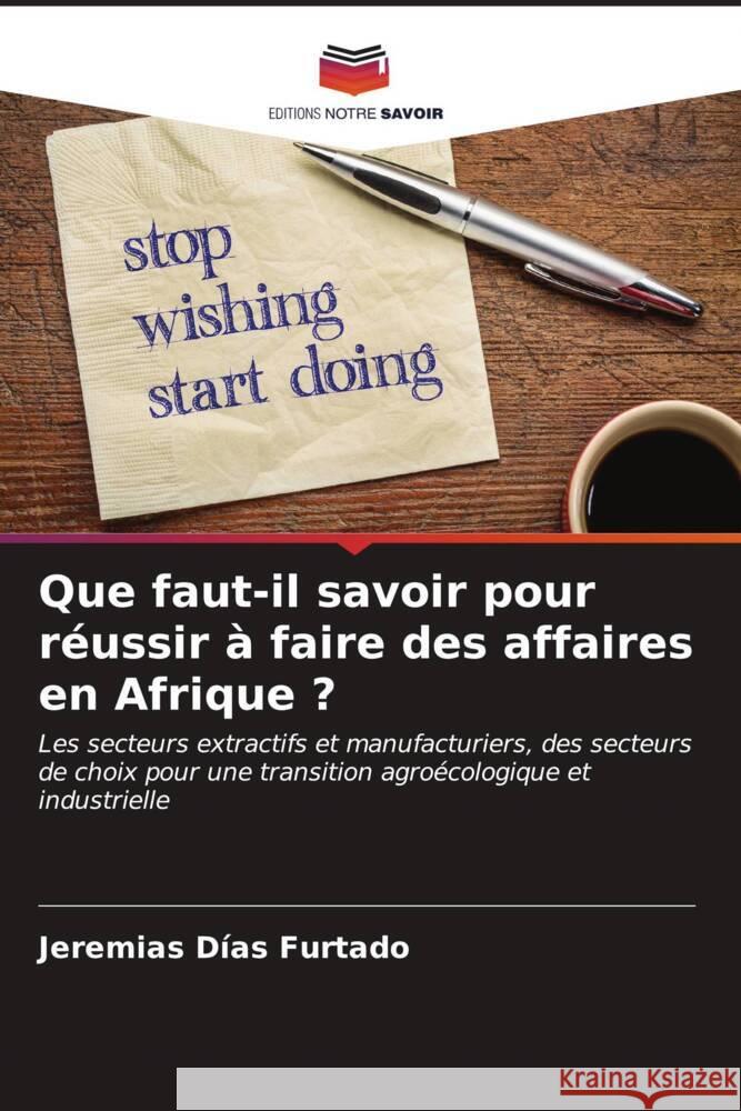 Que faut-il savoir pour réussir à faire des affaires en Afrique ? Dias Furtado, Jeremias 9786206556435