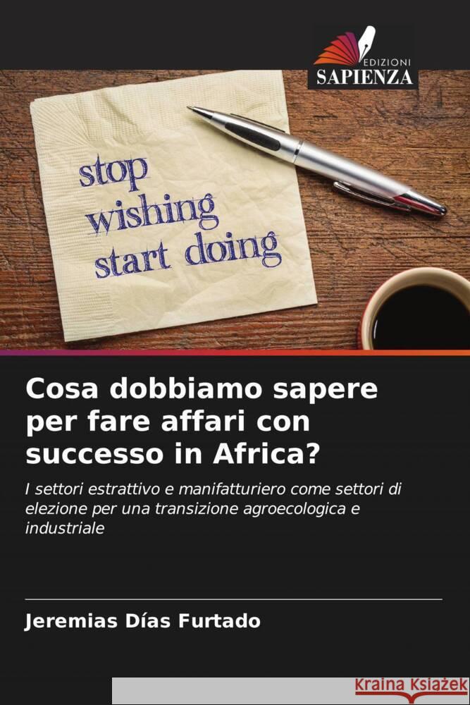 Cosa dobbiamo sapere per fare affari con successo in Africa? Dias Furtado, Jeremias 9786206556459