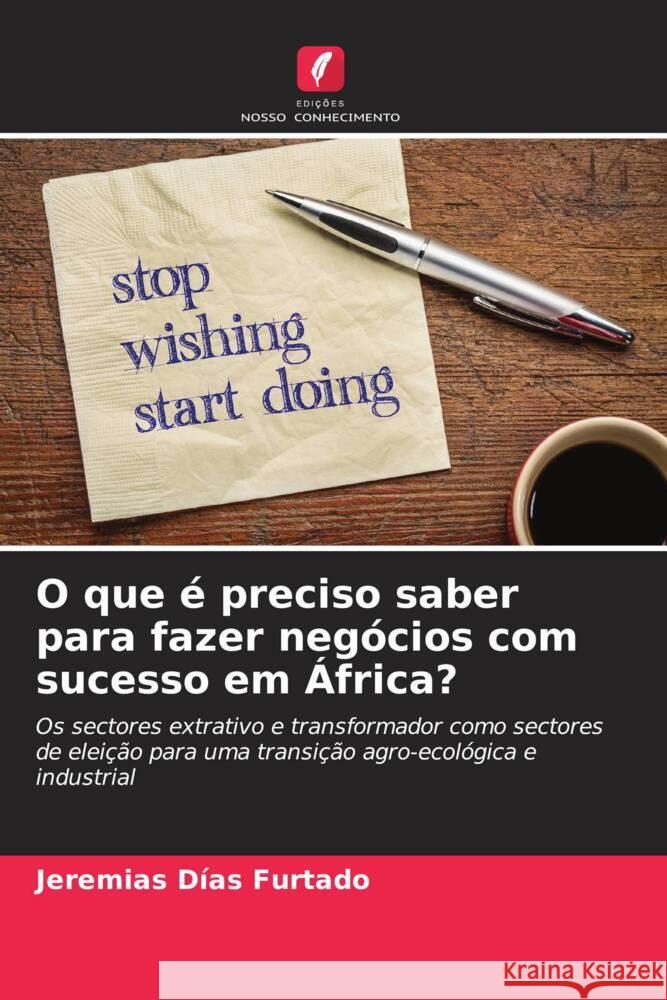 O que é preciso saber para fazer negócios com sucesso em África? Dias Furtado, Jeremias 9786206556466