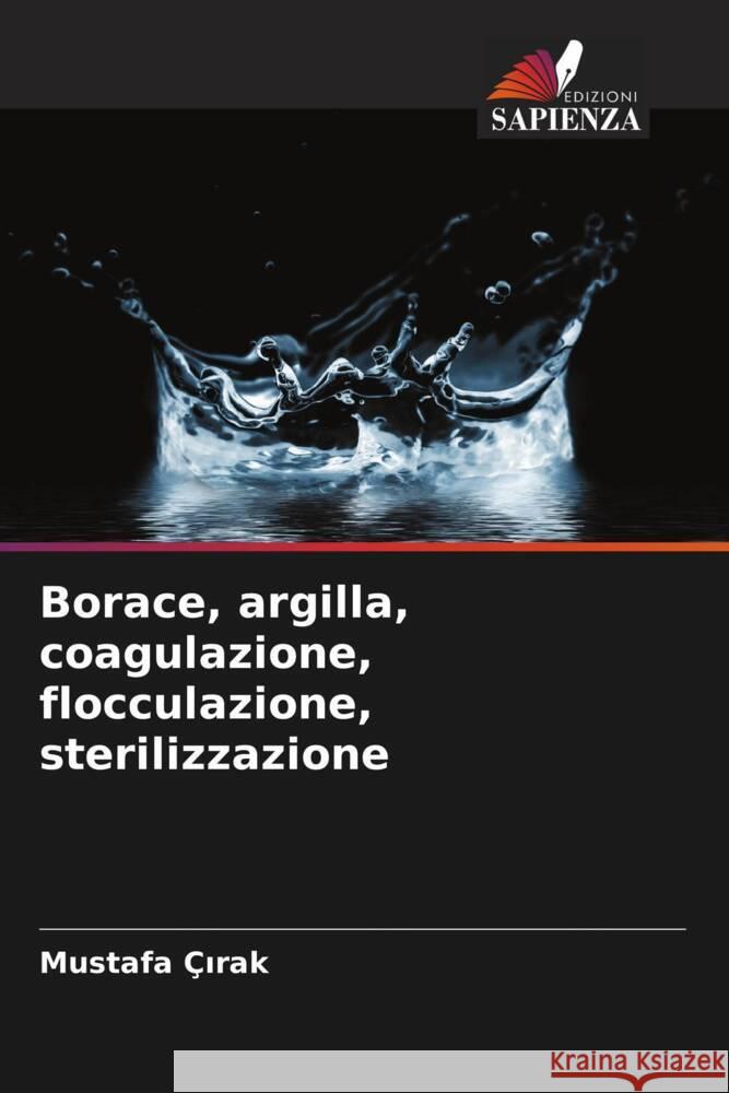 Borace, argilla, coagulazione, flocculazione, sterilizzazione Çirak, Mustafa 9786206556503