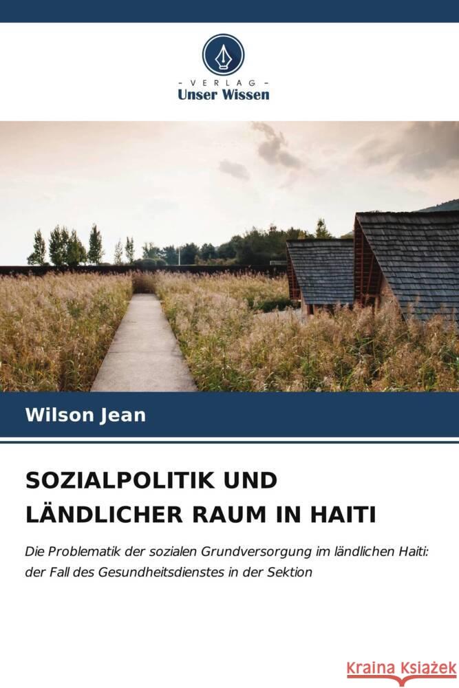 SOZIALPOLITIK UND LÄNDLICHER RAUM IN HAITI Jean, Wilson 9786206557906