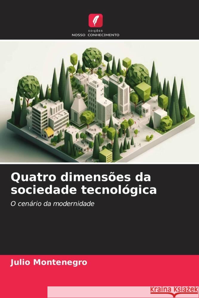 Quatro dimensões da sociedade tecnológica Montenegro, Julio 9786206558422