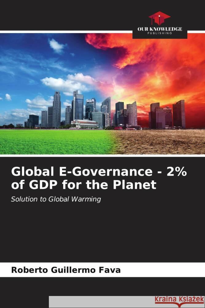 Global E-Governance - 2% of GDP for the Planet Roberto Guillermo Gomes 9786206558996