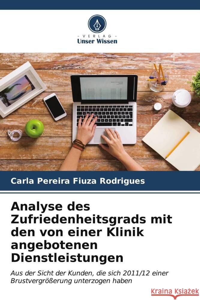 Analyse des Zufriedenheitsgrads mit den von einer Klinik angebotenen Dienstleistungen Pereira Fiuza Rodrigues, Carla 9786206559047