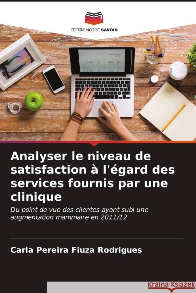 Analyser le niveau de satisfaction à l'égard des services fournis par une clinique Pereira Fiuza Rodrigues, Carla 9786206559078