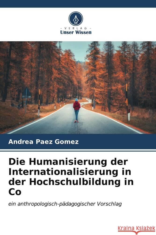 Die Humanisierung der Internationalisierung in der Hochschulbildung in Co Páez Gómez, Andrea 9786206559160