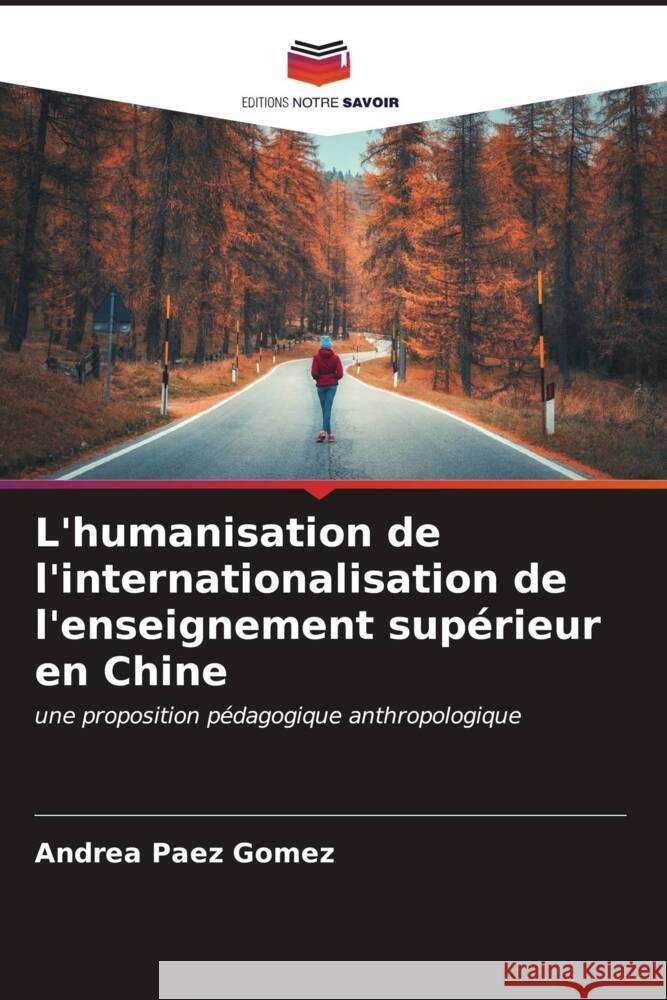 L'humanisation de l'internationalisation de l'enseignement supérieur en Chine Páez Gómez, Andrea 9786206559184