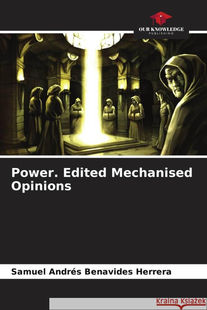 Power. Edited Mechanised Opinions Benavides Herrera, Samuel Andrés 9786206559351