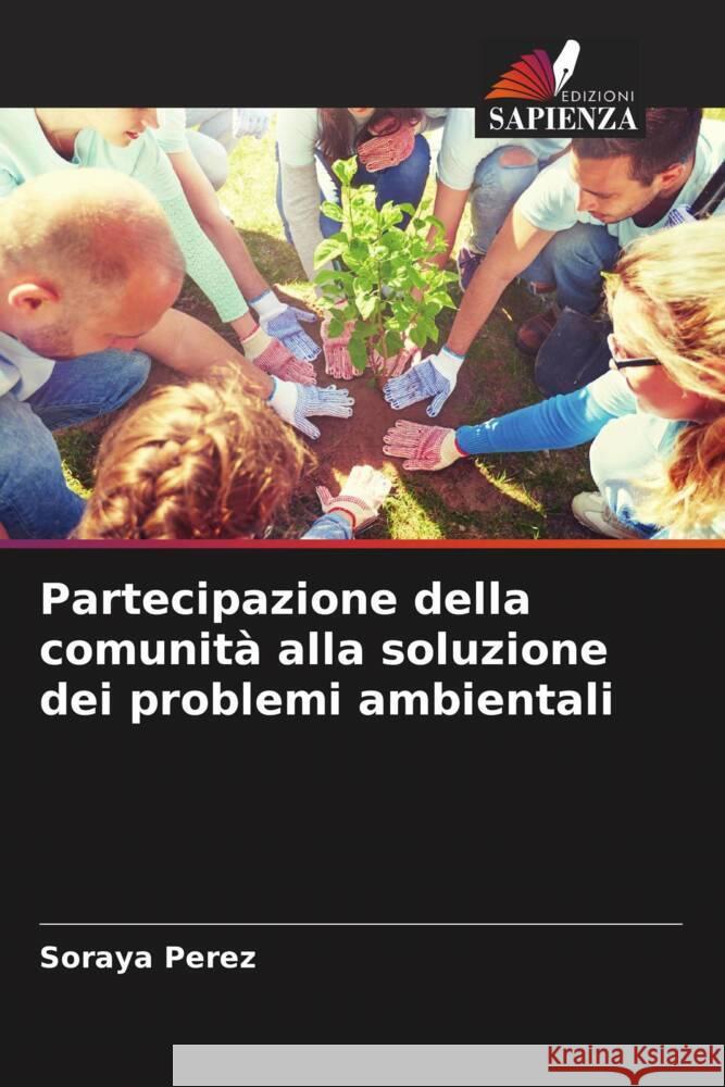 Partecipazione della comunità alla soluzione dei problemi ambientali Perez, Soraya 9786206559665