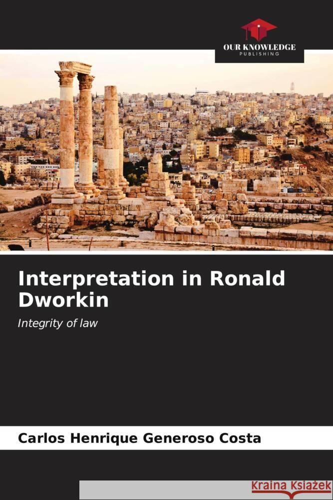 Interpretation in Ronald Dworkin Generoso Costa, Carlos Henrique 9786206559894