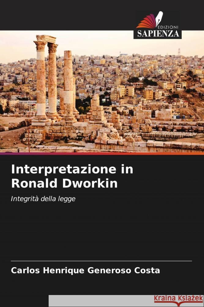 Interpretazione in Ronald Dworkin Generoso Costa, Carlos Henrique 9786206559917