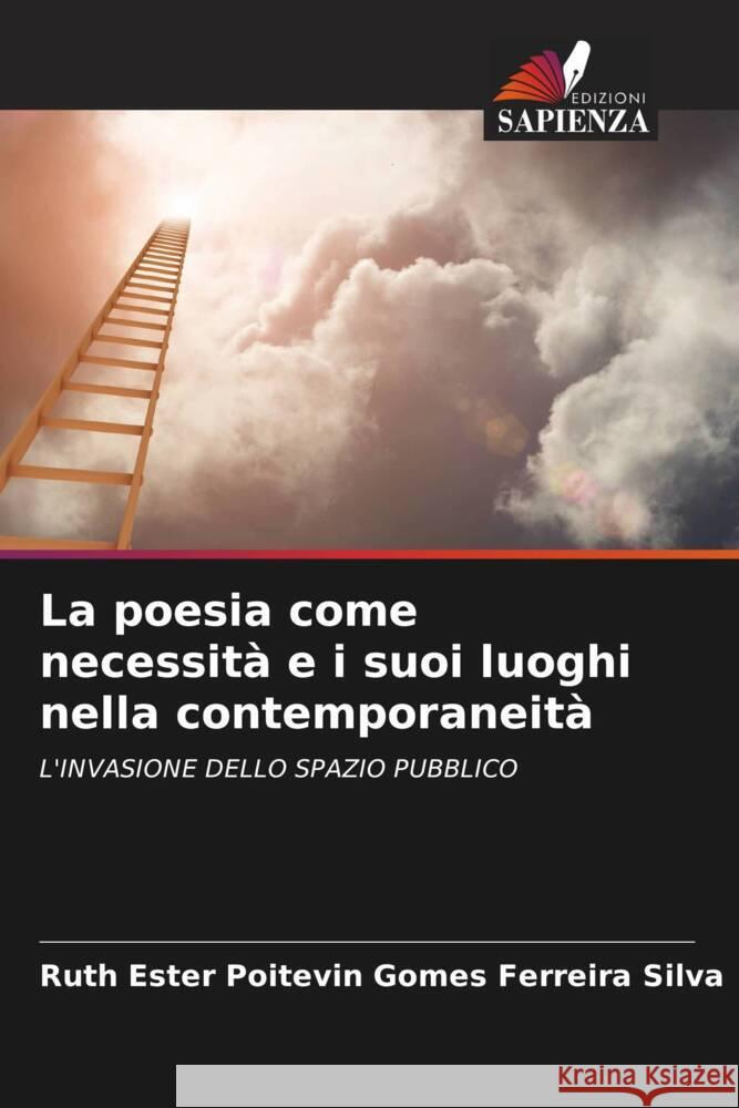 La poesia come necessità e i suoi luoghi nella contemporaneità Silva, Ruth Ester Poitevin Gomes Ferreira 9786206560159