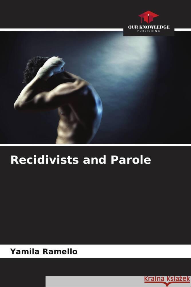 Recidivists and Parole Ramello, Yamila 9786206560319