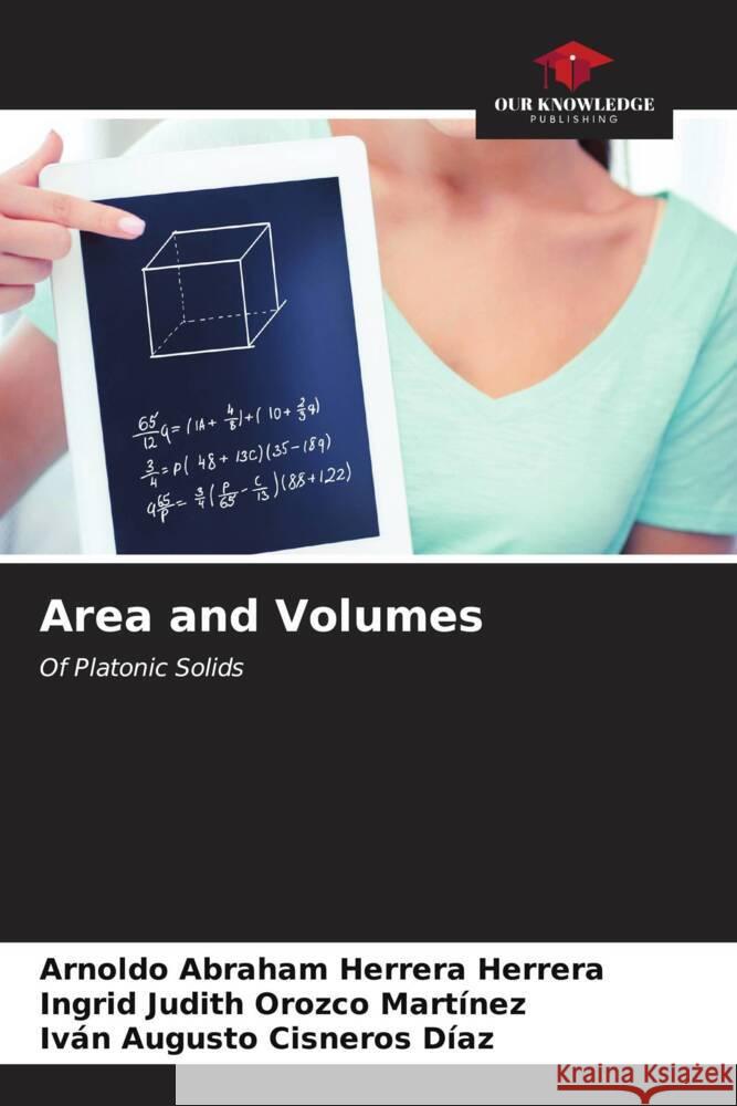 Area and Volumes Herrera Herrera, Arnoldo Abraham, Orozco Martínez, Ingrid Judith, Cisneros Díaz, Iván Augusto 9786206560371