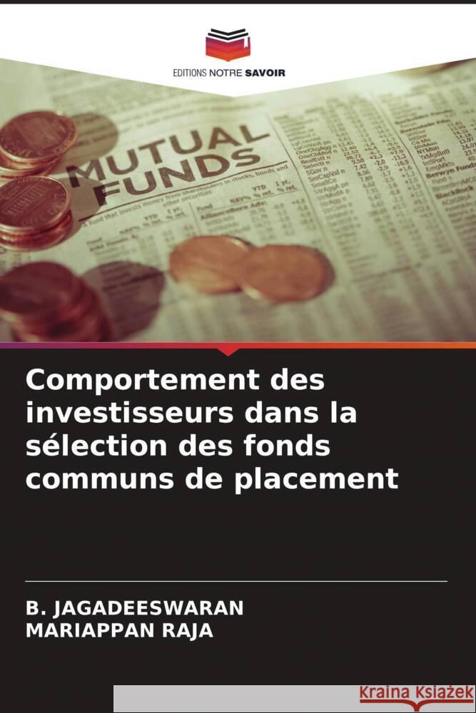 Comportement des investisseurs dans la sélection des fonds communs de placement JAGADEESWARAN, B., Raja, Mariappan 9786206560630