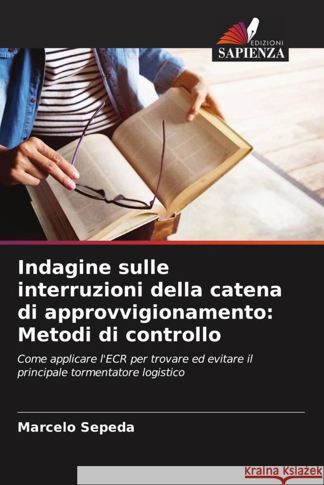 Indagine sulle interruzioni della catena di approvvigionamento: Metodi di controllo Sepeda, Marcelo 9786206561842