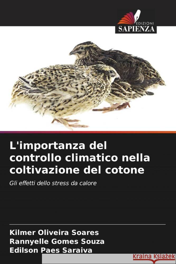 L'importanza del controllo climatico nella coltivazione del cotone Oliveira Soares, Kilmer, Gomes Souza, Rannyelle, Paes Saraiva, Edilson 9786206562269