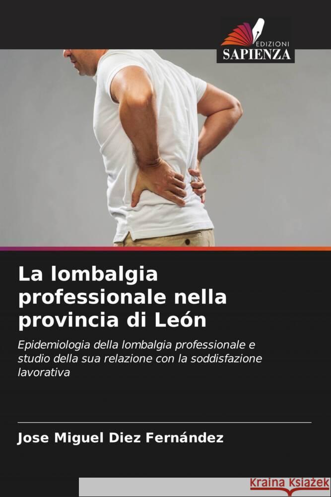 La lombalgia professionale nella provincia di León Diez Fernández, Jose Miguel 9786206562658