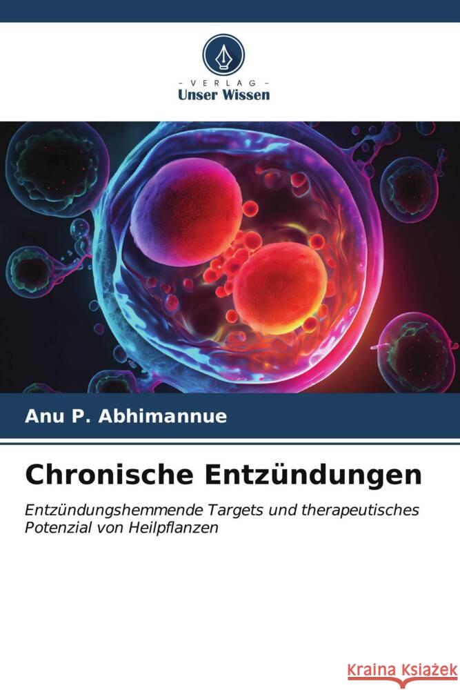 Chronische Entzündungen Abhimannue, Anu P. 9786206562696 Verlag Unser Wissen