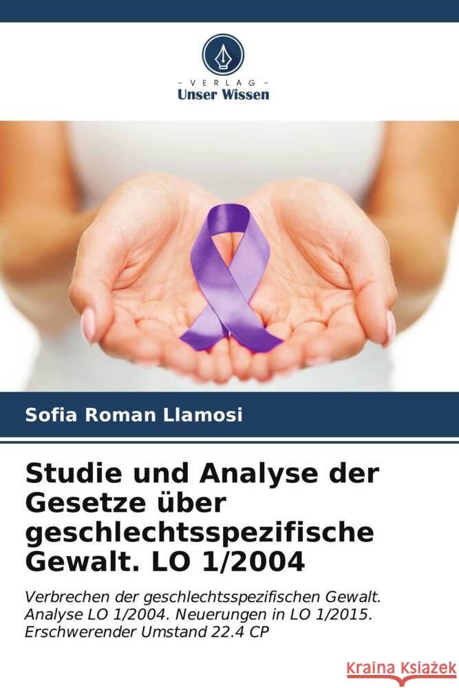 Studie und Analyse der Gesetze über geschlechtsspezifische Gewalt. LO 1/2004 Roman Llamosi, Sofia 9786206562832