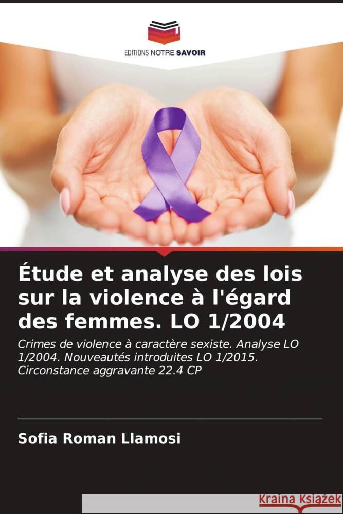 Étude et analyse des lois sur la violence à l'égard des femmes. LO 1/2004 Roman Llamosi, Sofia 9786206562849